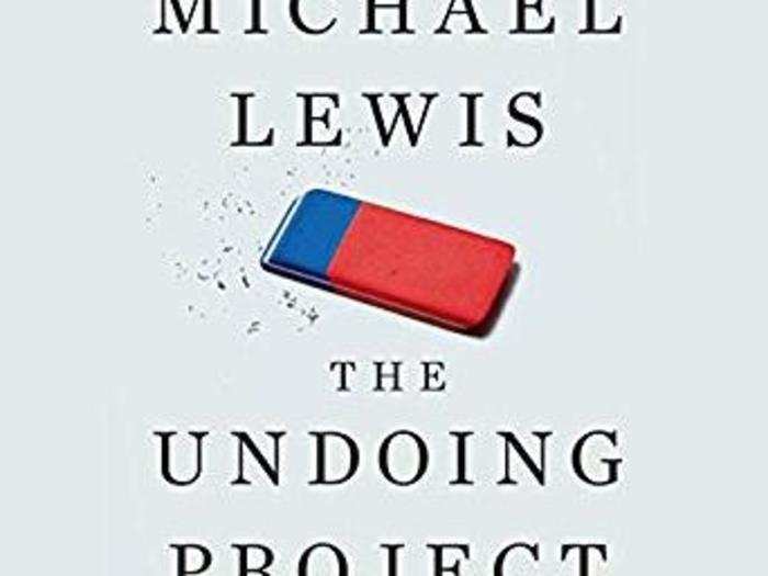 “The Undoing Project: A Friendship That Changed Our Minds” by Michael Lewis