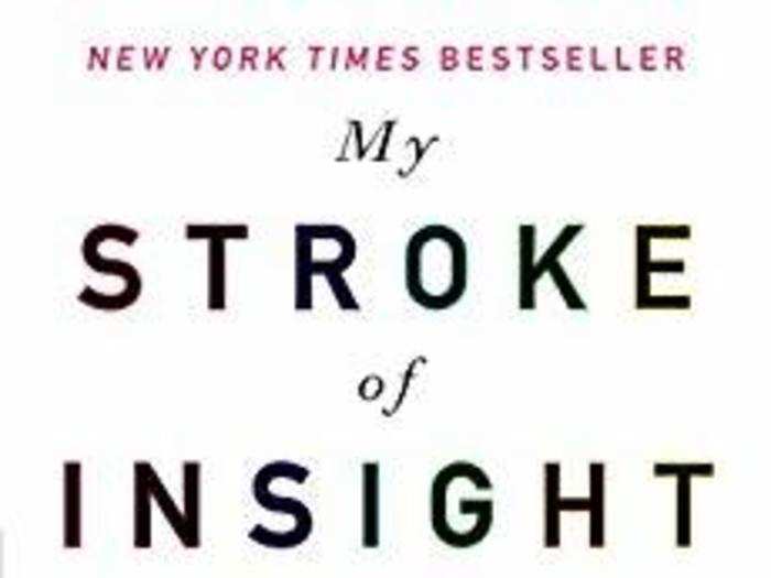 “My Stroke of Insight: A Brain Scientist