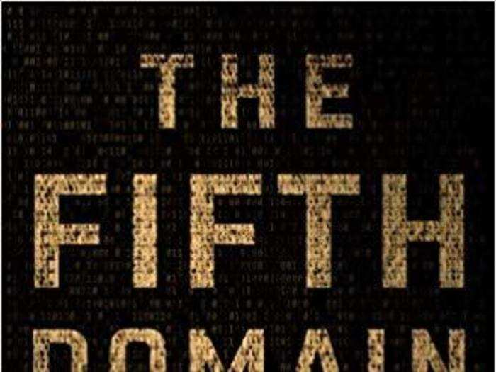 "The Fifth Domain: Defending Our Country, Our Companies, and Ourselves in the Age of Cyber Threats" by Richard A. Clarke and Robert K. Knake