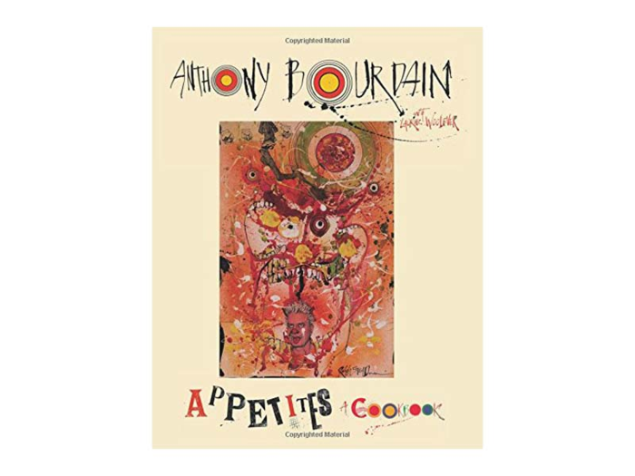 "Appetites" by Anthony Bourdain