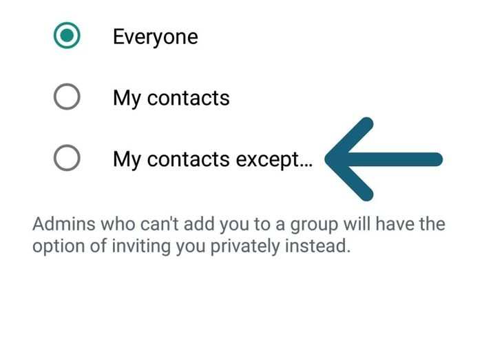 5. Here you will have to option to choose either ‘Everyone’, ‘My contacts’ or  ‘My contacts except...’.