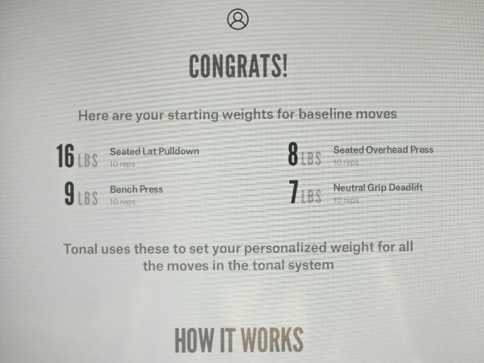 The weights that the machine assigned me were similar to what I would usually use at the gym, except for maybe the deadlift — I