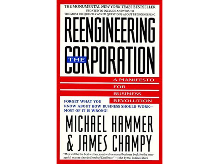 "Reengineering the Corporation: A Manifesto for Business Revolution" by Michael Hammer and James A. Champy
