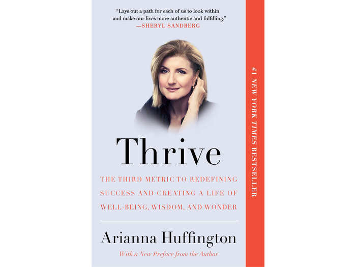"Thrive: The Third Metric to Redefining Success and Creating a Life of Well-Being, Wisdom, and Wonder" by Arianna Huffington