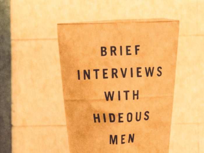 "Brief Interviews with Hideous Men" by David Foster Wallace