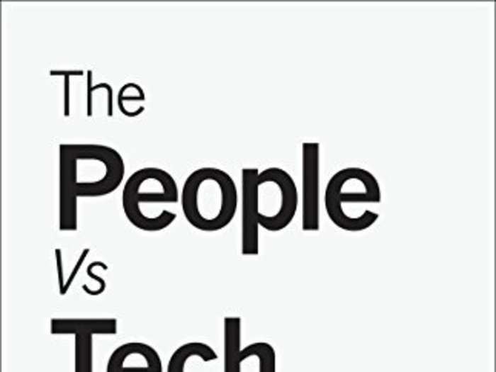 "The People vs Tech: How the Internet is Killing Democracy (and How We Save It)" by Jamie Bartlett