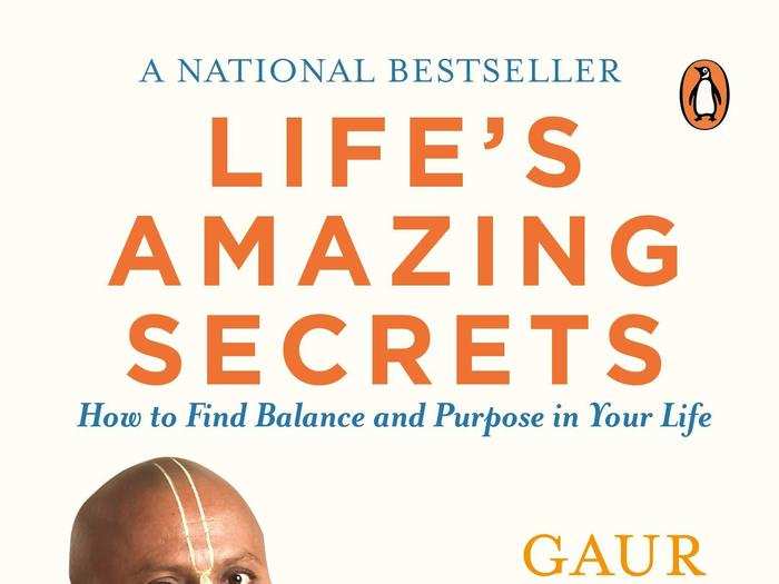 ​Life’s Amazing Secrets: How to Find Balance and Purpose in Your Life – by Gaur Gopal Das