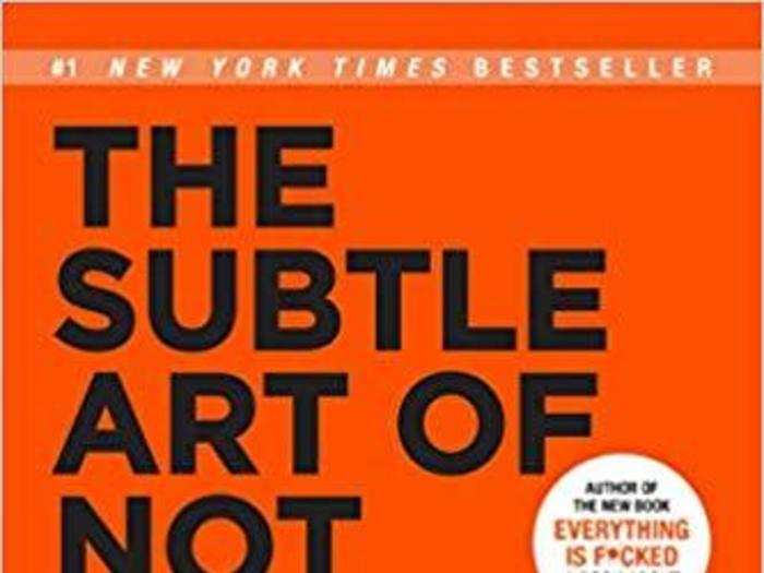 ​The Subtle Art of Not Giving a F*ck – by Mark Manson