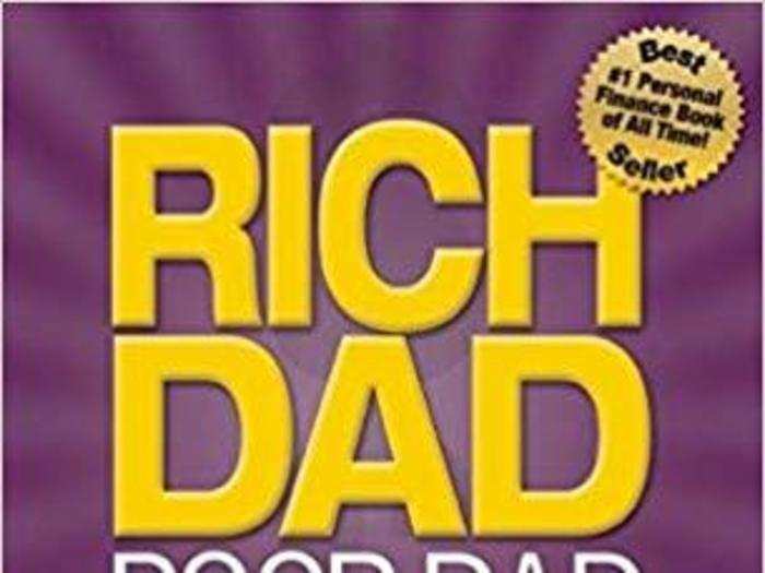 ​Rich Dad Poor Dad: What the Rich Teach Their Kids About Money – by Robert T. Kiyosaki