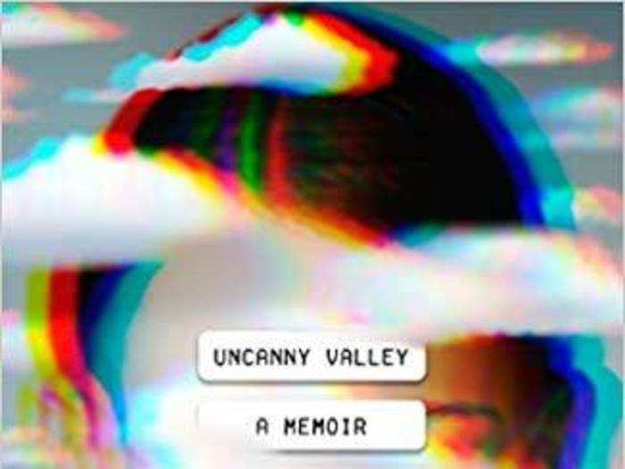"Uncanny Valley" by Anna Wiener