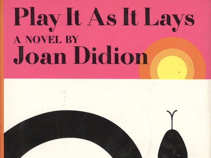 CALIFORNIA: "Play It As It Lays" by Joan Didion