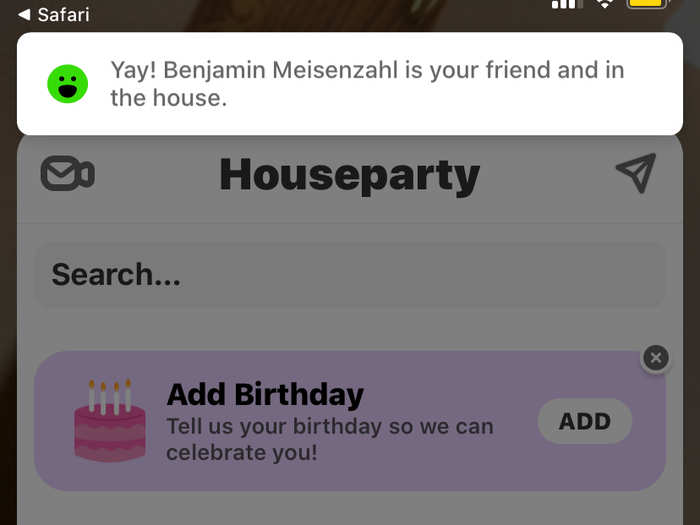 Once he added me, I got a notification in the app. It also told me that he was "in the house," or on the call.