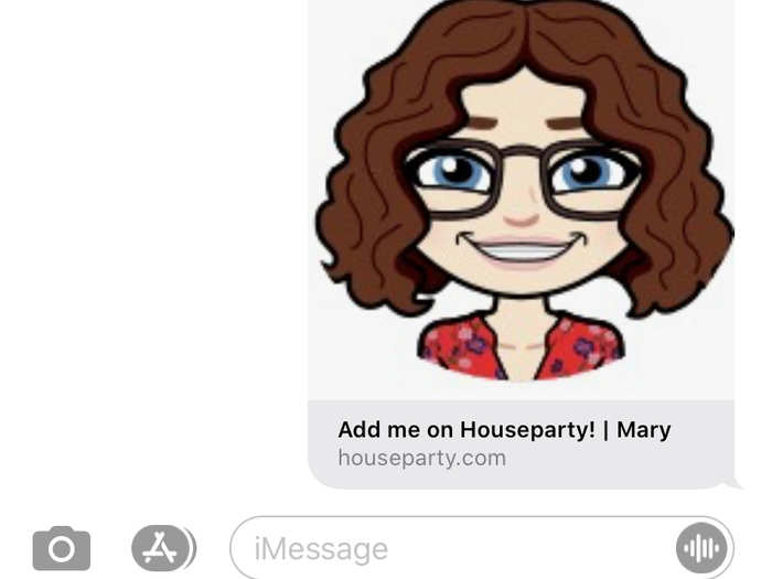 Since my whole family is isolating in our house, I asked my brother to help me out and download the app. I sent him the download link that would add me as a friend after he joined Houseparty.