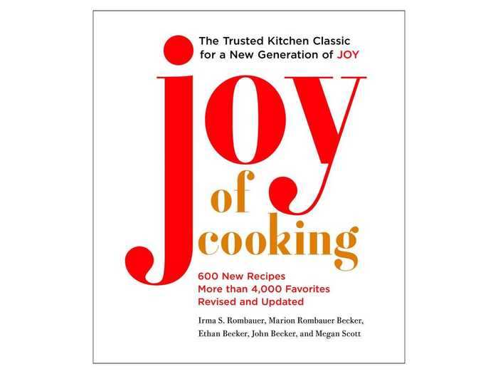 "Joy of Cooking" by Irma S. Rombauer, Marion Rombauer Becker, Ethan Becker, John Becker, and Megan Scott