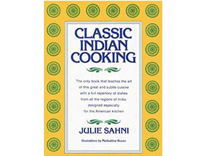 "Classic Indian Cooking" by Julie Sahni