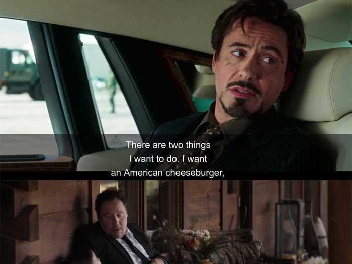 Tony asks for a cheeseburger the moment he gets home after being held captive in Afghanistan in "Iron Man." His daughter asks for one at his funeral in "Endgame."