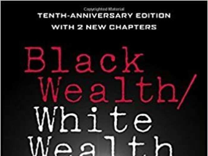 "Black Wealth/White Wealth" by Melvin Oliver and Thomas Shapiro