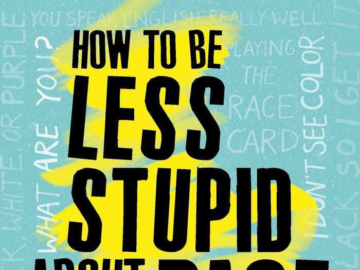 "How to Be Less Stupid About Race: On Racism, White Supremacy and the Racial Divide" by Crystal Fleming