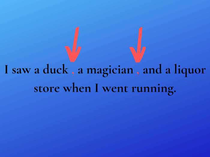 4. Use commas to separate items in a series.