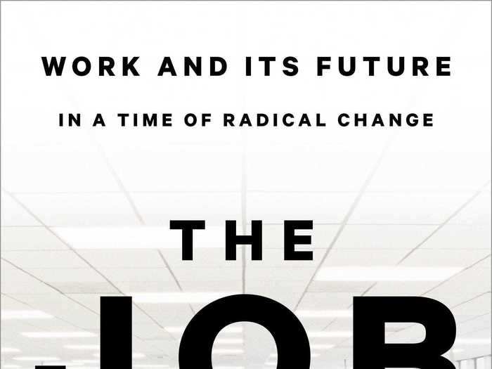 "The Job: Work and Its Future in a Time of Radical Change" by Ellen Ruppel Shell