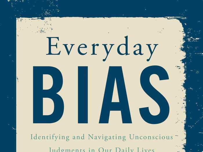 "Everyday Bias: Identifying and Navigating Unconscious Judgments in Our Daily Lives" by Howard Ross