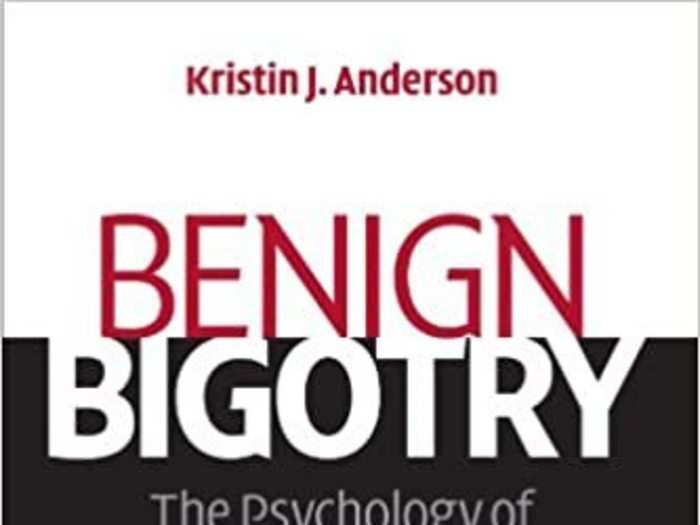 "Benign Bigotry: The Psychology of Subtle Prejudice" by Kristin Anderson