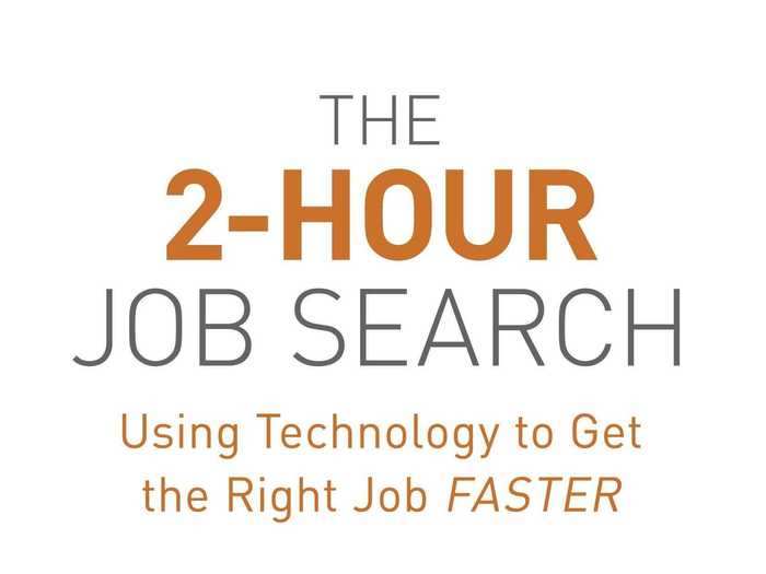 "The 2-Hour Job Search, Second Edition: Using Technology to Get the Right Job Faster" by Steve Dalton