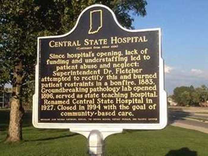 INDIANA: Formerly known as The Indiana Hospital for the Insane, Central State Hospital in Indianapolis opened in 1848 and closed in 1994.