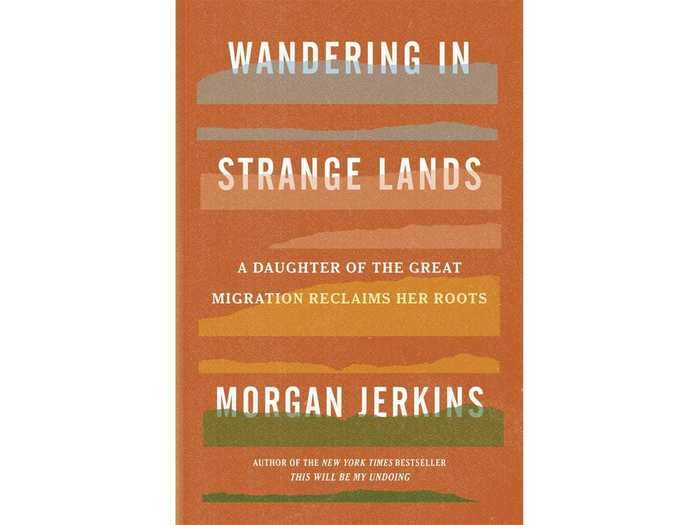 "Wandering in Strange Lands" by Morgan Jerkins