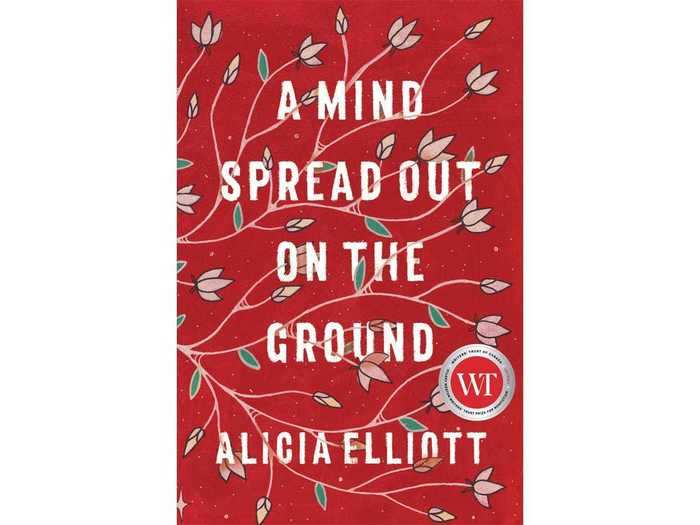 "A Mind Spread Out on the Ground" by Alicia Elliot