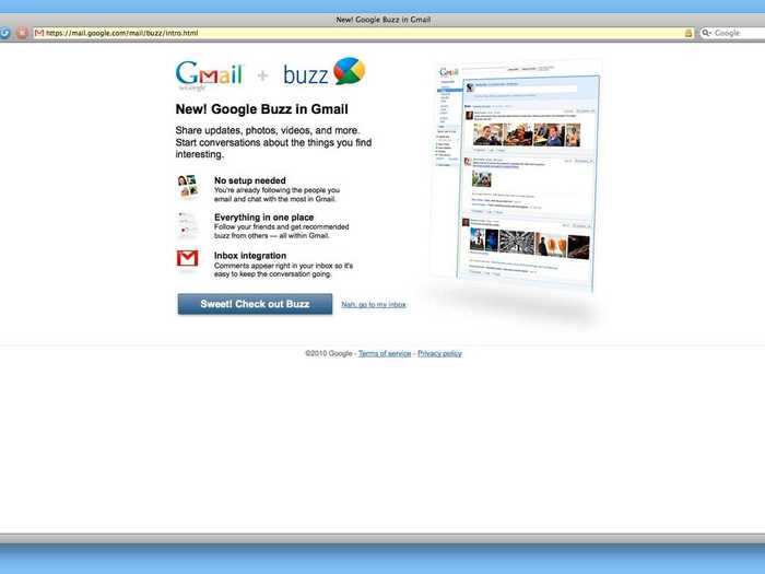 Google Buzz was a social-networking service that was integrated into Gmail, but it was plagued with problematic privacy issues and never caught on. The company announced in October 2011 it would shut down the service to focus on Google+ instead.