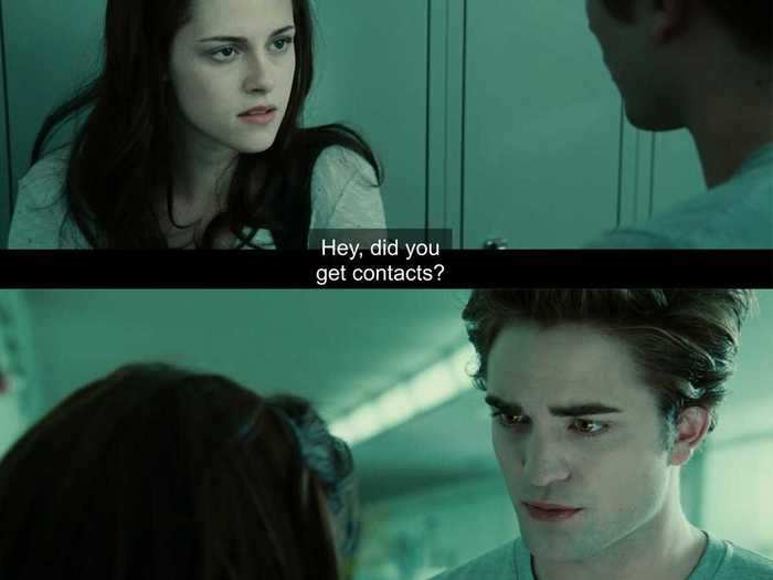 Edward is slightly offended when Bella asks if he wears contacts.