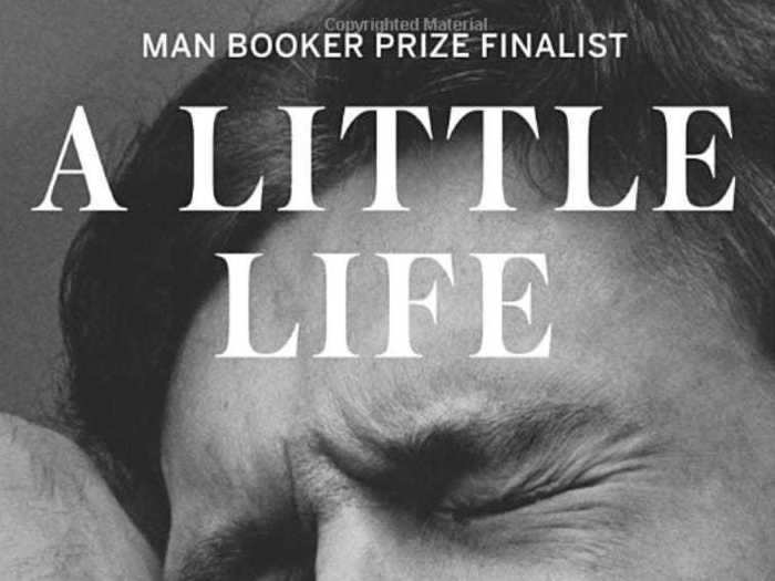 "A Little Life" by Hanya Yanagihara