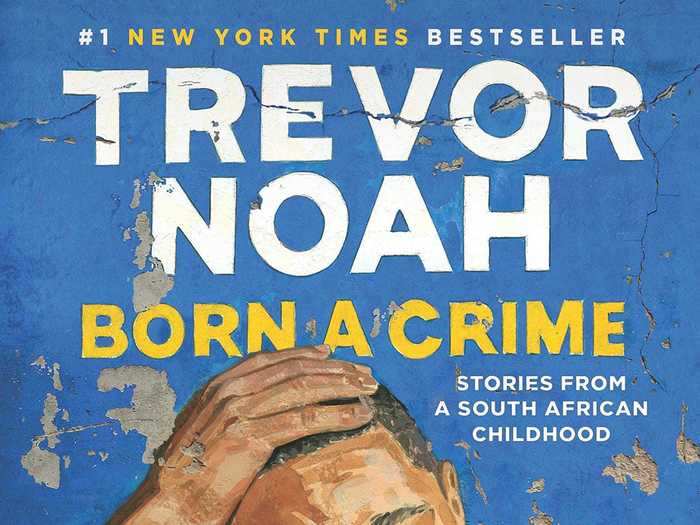 "Born a Crime" by Trevor Noah