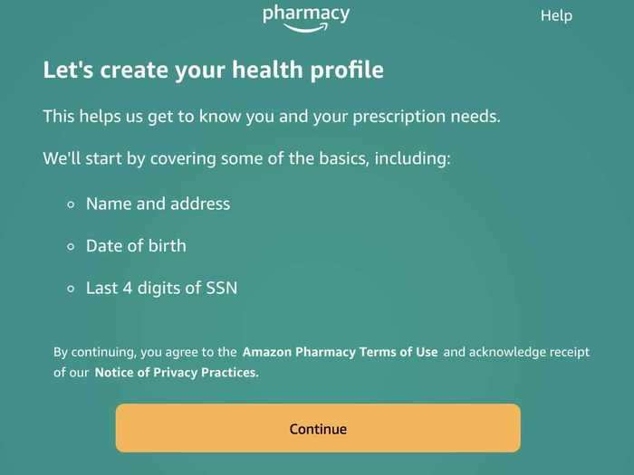 The company asked me to create a health profile using my name, address, birthday, and the last four digits of my social security number. I already had my address saved in my Amazon account, which sped up the process.