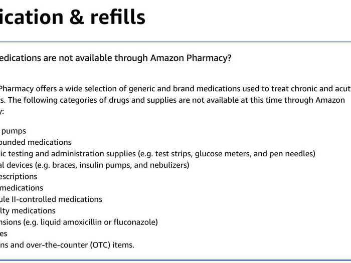 First, I checked to see if Amazon would deliver my medication. The website lists a number of items the company does not deliver yet, including medical devices, controlled substances, and vitamins, but it seems to deliver most drugs.