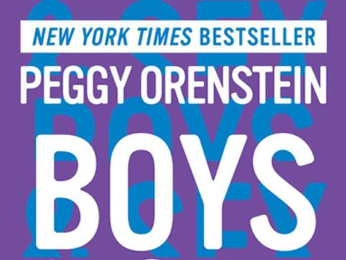 "Boys & Sex: Young Men on Hookups, Love, Porn, Consent, and Navigating the New Masculinity" by Peggy Orenstein