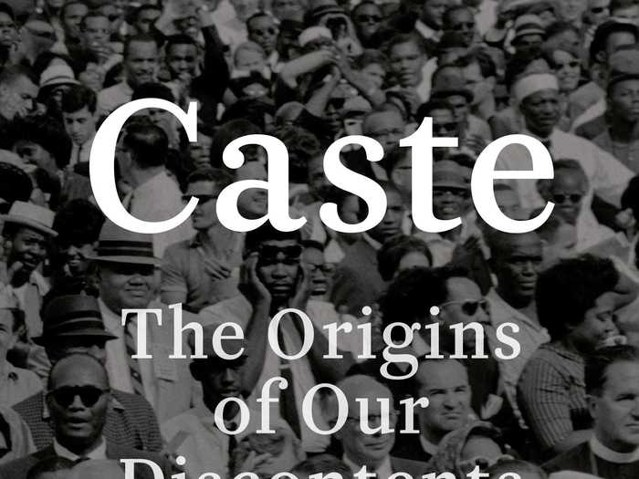 "Caste: The Origins of Our Discontents" by Isabel Wilkerson