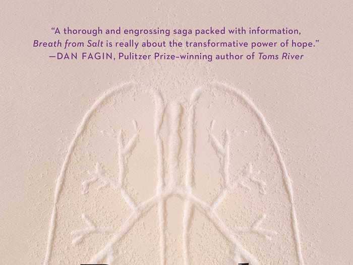 5. Breath From Salt: A Deadly Genetic Disease, a New Era in Science, and the Patients and Families Who Changed Medicine, by Bijal P. Trivedi