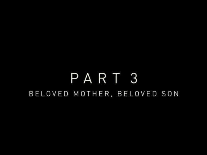 Part 3: "Beloved Mother, Beloved Son"