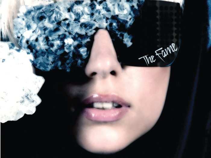 1. "The Fame" is a classic.