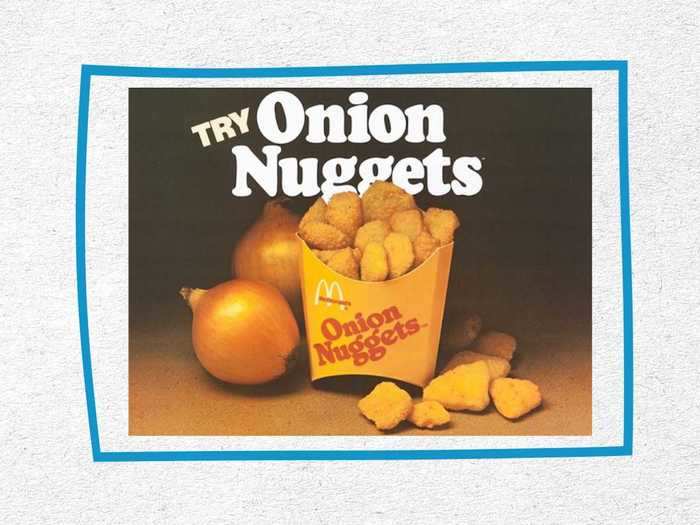 Onion Nuggets - the non-meat precursor to Chicken McNuggets - made their menu debut in the 1970s.