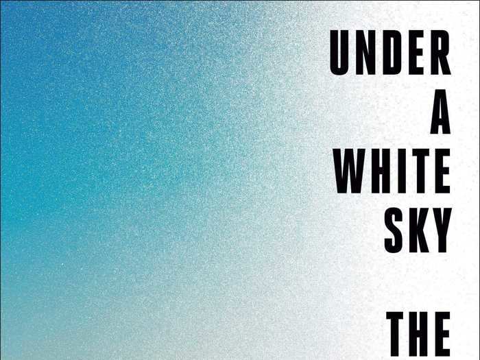 "Under a White Sky: The Nature of the Future," Elizabeth Kolbert