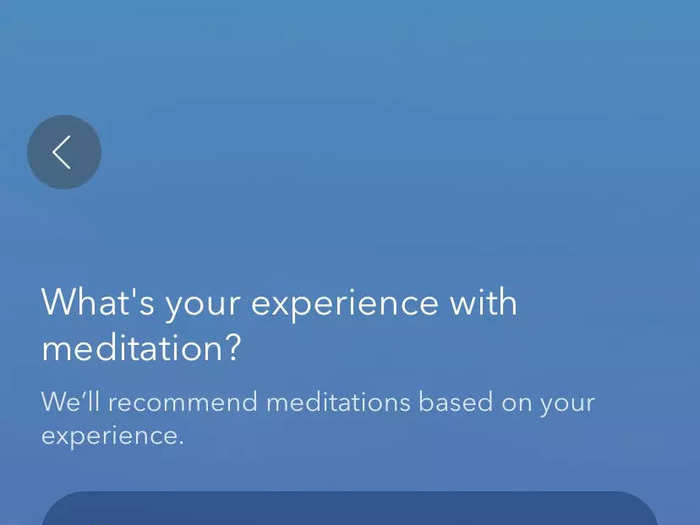 Lastly, Calm asks about your level of familiarity with meditation.