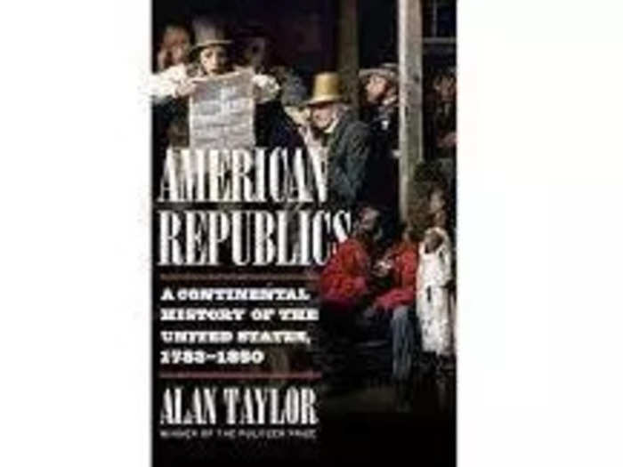 6 - "American Republics" by Alan Taylor