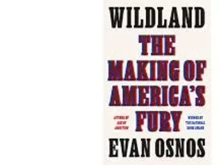 2 - "Wildland" by Evan Osnos