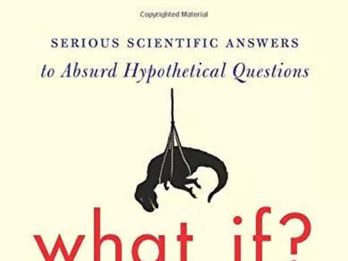 "What If?: Serious Scientific Answers to Absurd Hypothetical Questions"