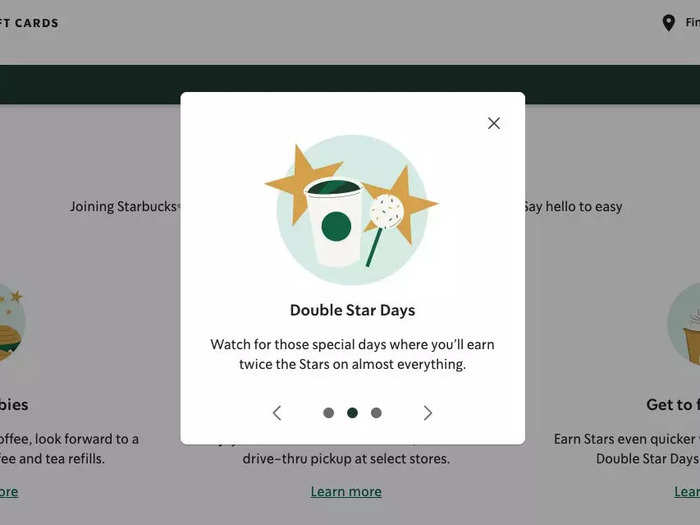 Starbucks regularly has double star days or has challenges where you can earn more stars for less money.