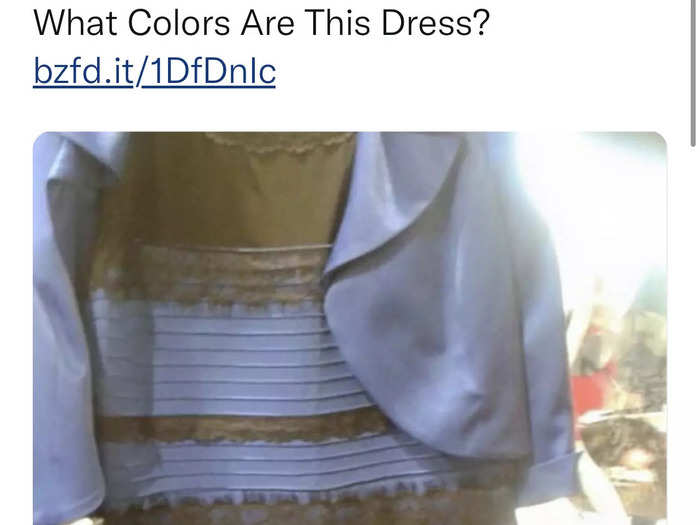 2015: #TheDress optical illusion divides Twitter users on what colors they see.