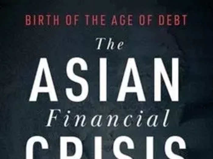 7. "The Asian Financial Crisis 1995-98: Birth of the Age of Debt" by Russell Napier